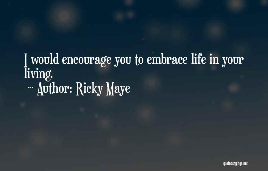 Ricky Maye Quotes 890165