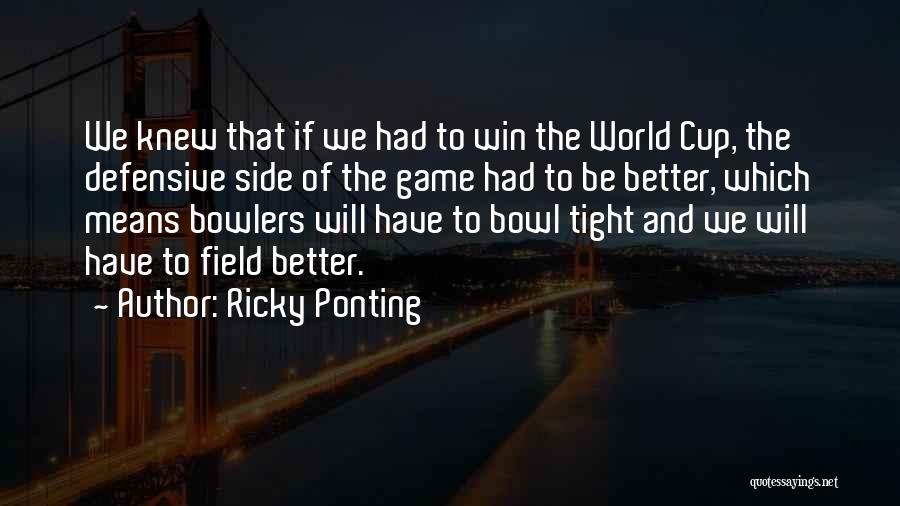 Ricky Ponting Quotes 1125381