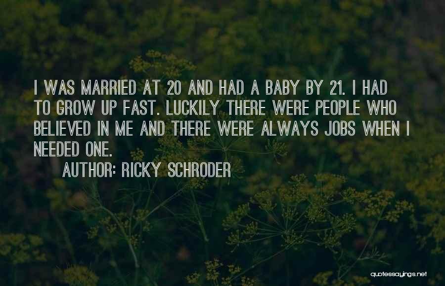 Ricky Schroder Quotes 1267832