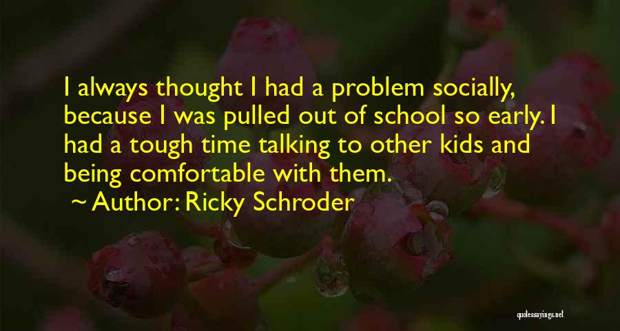 Ricky Schroder Quotes 1427619