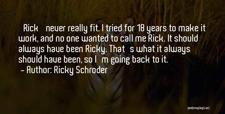 Ricky Schroder Quotes 1475194