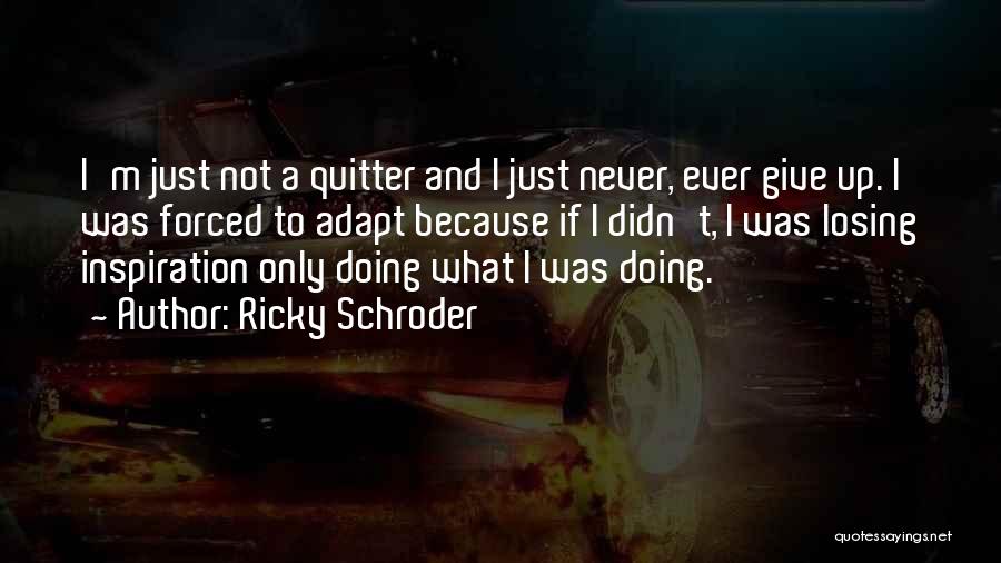 Ricky Schroder Quotes 460232