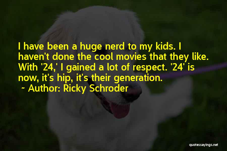 Ricky Schroder Quotes 695039