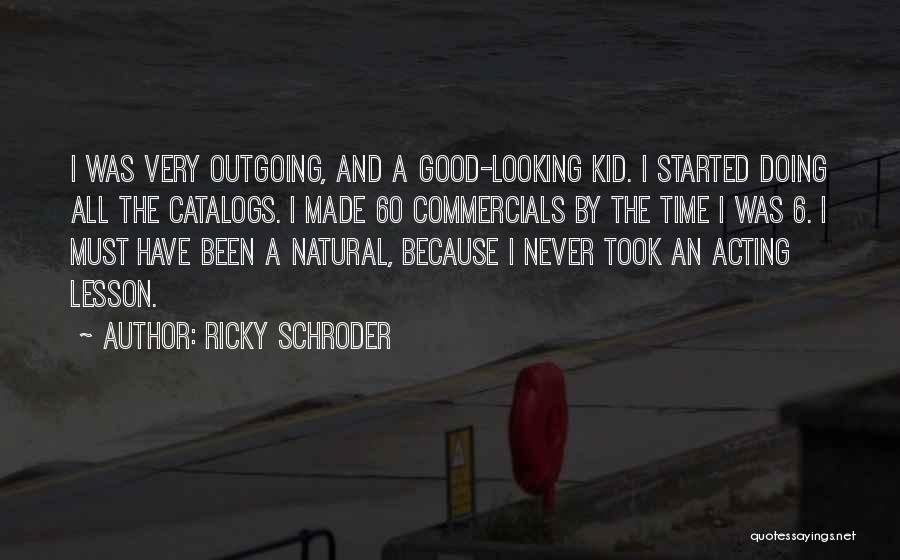 Ricky Schroder Quotes 835680