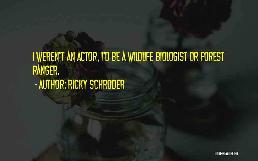 Ricky Schroder Quotes 910113