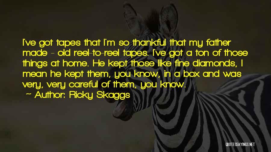 Ricky Skaggs Quotes 1493515