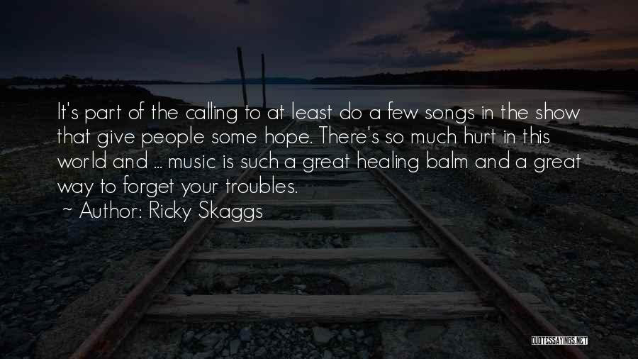 Ricky Skaggs Quotes 1657782
