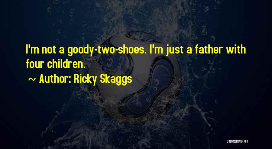 Ricky Skaggs Quotes 2059777