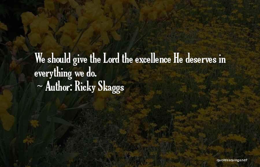 Ricky Skaggs Quotes 2185078