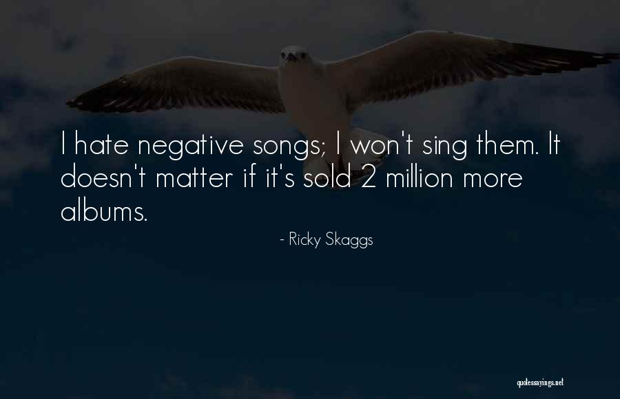 Ricky Skaggs Quotes 547428