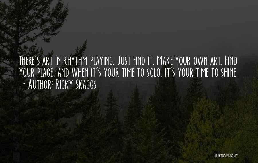 Ricky Skaggs Quotes 878422