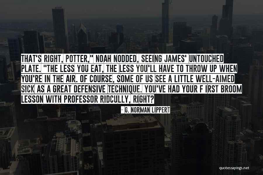 Ridcully Going Quotes By G. Norman Lippert Ridcully Going Quotes By G. Norman Lippert