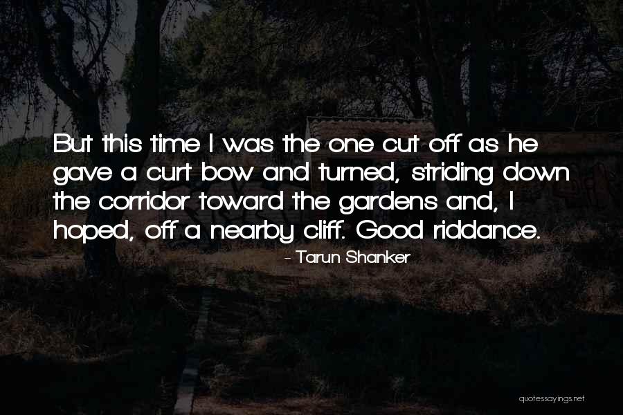 Riddance Quotes By Tarun Shanker Riddance Quotes By Tarun Shanker