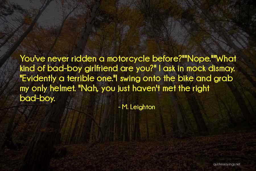 Ridden A Bike Quotes By M. Leighton Ridden A Bike Quotes By M. Leighton