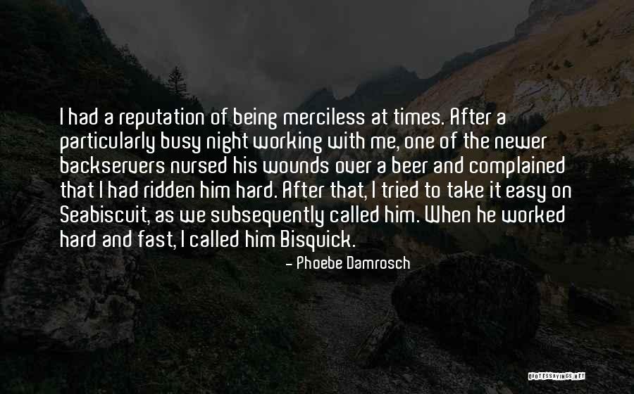Ridden Hard Quotes By Phoebe Damrosch Ridden Hard Quotes By Phoebe Damrosch