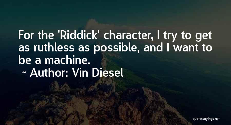 Riddick Quotes By Vin Diesel
