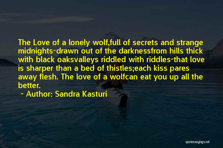 Riddled Love Quotes By Sandra Kasturi