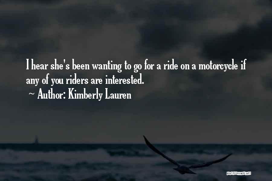 Ride A Motorcycle Quotes By Kimberly Lauren