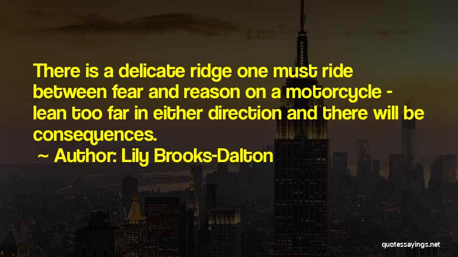 Ride A Motorcycle Quotes By Lily Brooks-Dalton