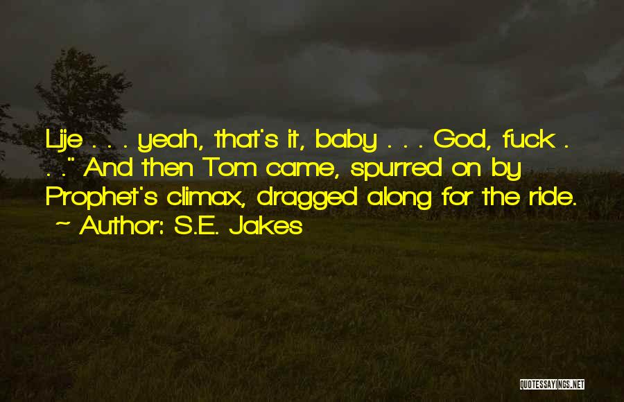 Ride Along Quotes By S.E. Jakes