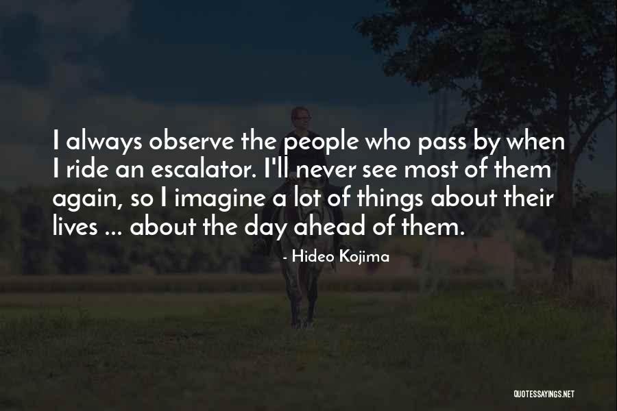 Ride Day Quotes By Hideo Kojima Ride Day Quotes By Hideo Kojima
