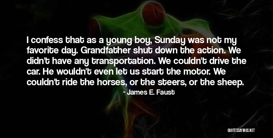 Ride Day Quotes By James E. Faust Ride Day Quotes By James E. Faust