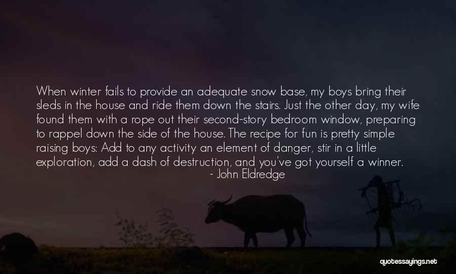 Ride Day Quotes By John Eldredge Ride Day Quotes By John Eldredge