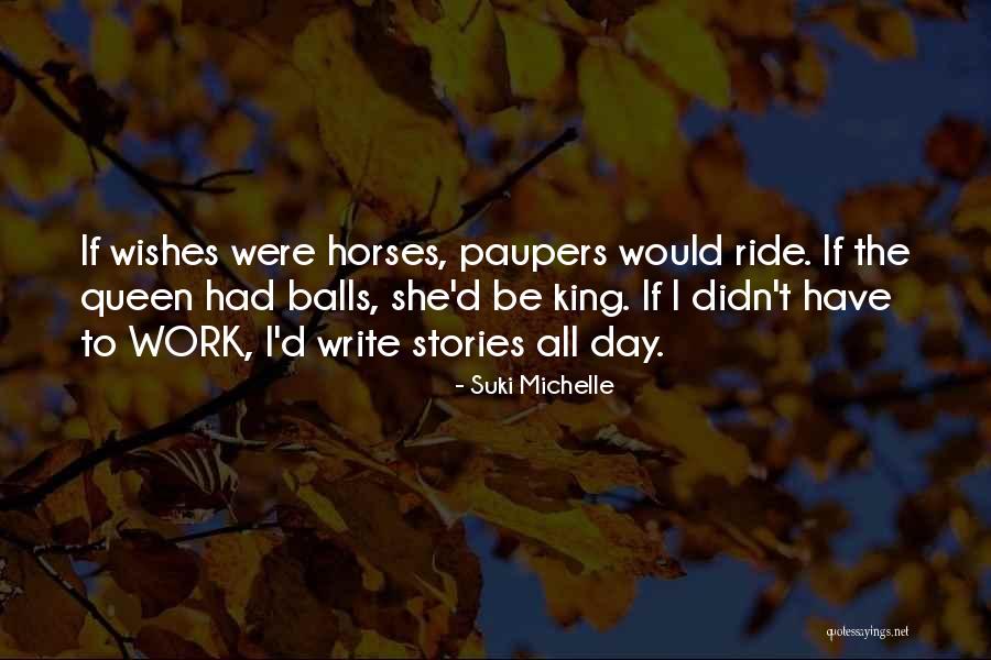 Ride Day Quotes By Suki Michelle Ride Day Quotes By Suki Michelle