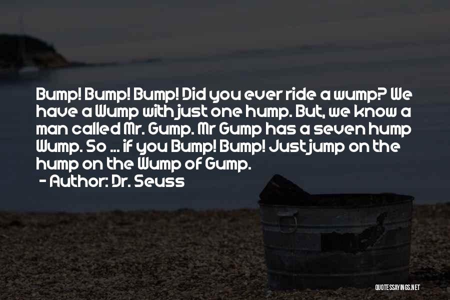 Ride For My Man Quotes By Dr. Seuss