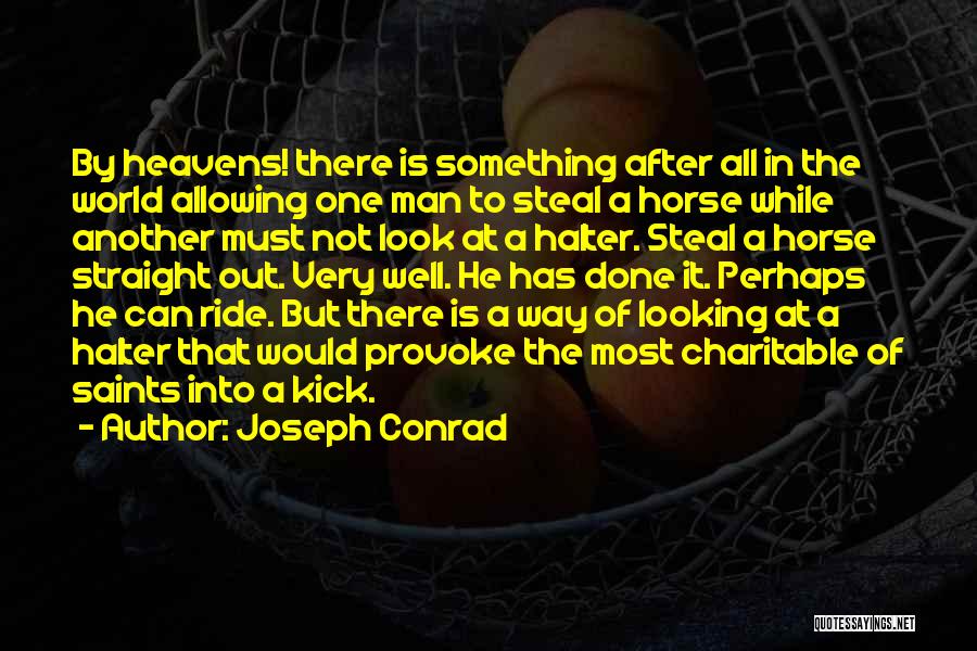 Ride For My Man Quotes By Joseph Conrad