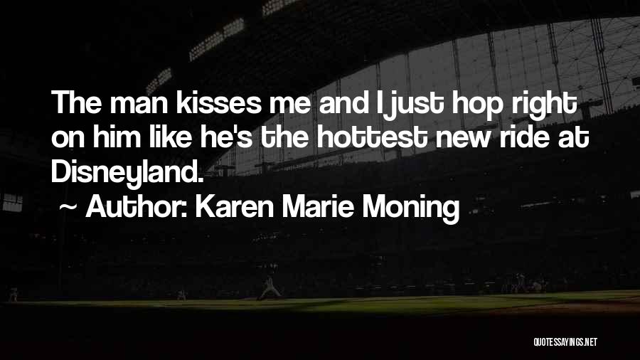 Ride For My Man Quotes By Karen Marie Moning