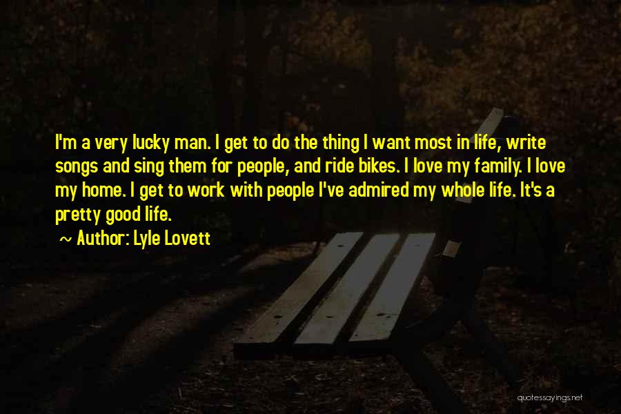 Ride For My Man Quotes By Lyle Lovett