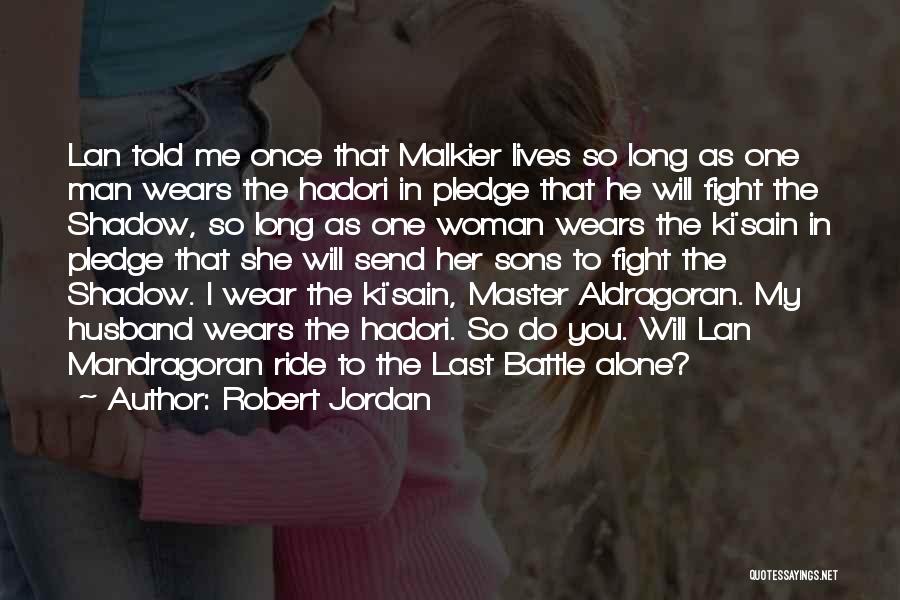 Ride For My Man Quotes By Robert Jordan