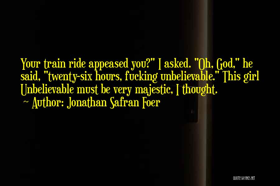 Ride Girl Quotes By Jonathan Safran Foer