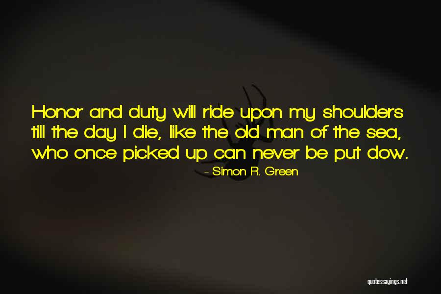 Ride Or Die For Your Man Quotes By Simon R. Green