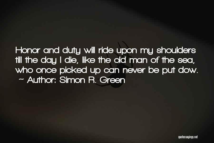 Ride Or Die Quotes By Simon R. Green
