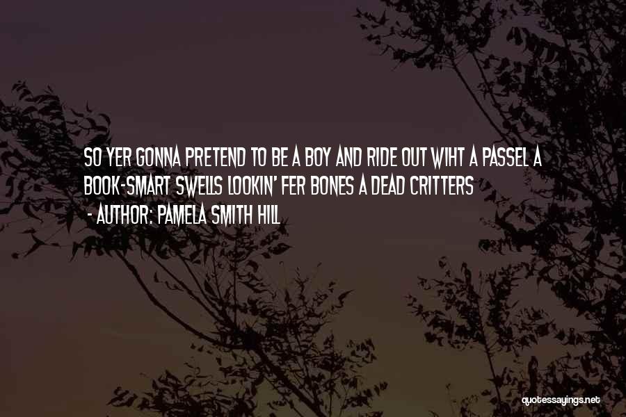 Ride Out Quotes By Pamela Smith Hill