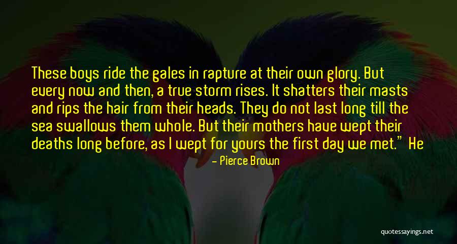 Ride Out Your Storm Quotes By Pierce Brown Ride Out Your Storm Quotes By Pierce Brown