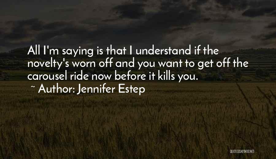 Ride Quotes By Jennifer Estep