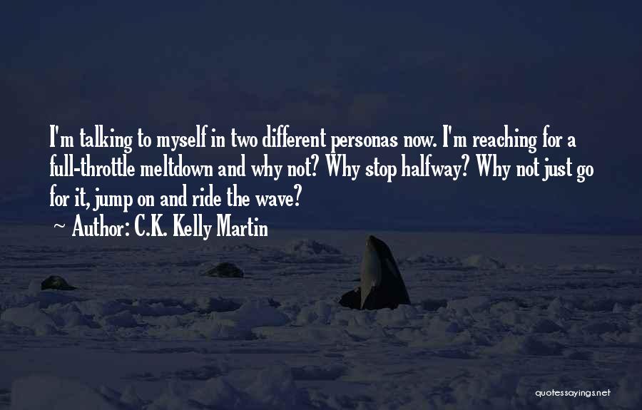 Ride The Wave Quotes By C.K. Kelly Martin