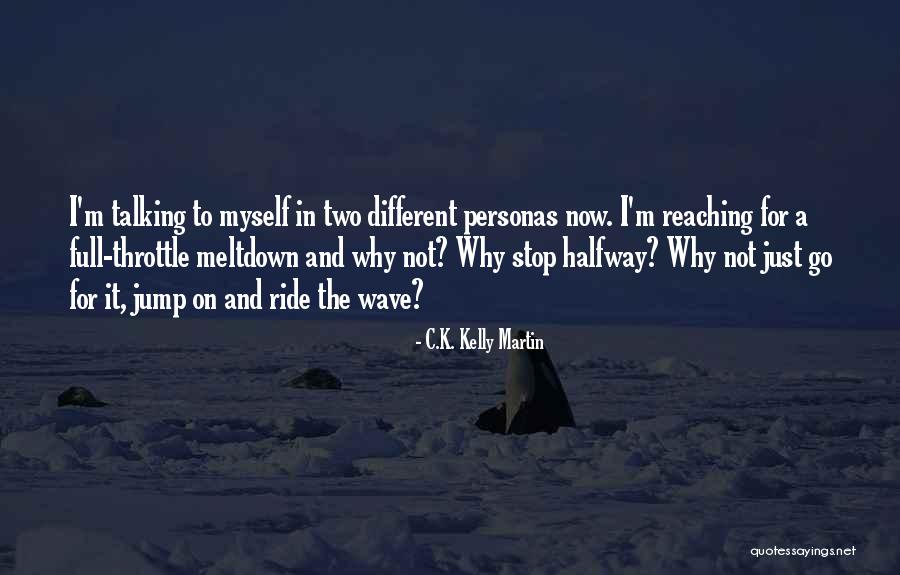 Ride The Wave Quotes By C.K. Kelly Martin