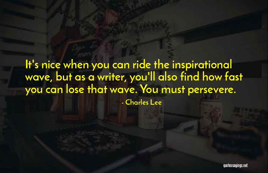 Ride The Wave Quotes By Charles Lee