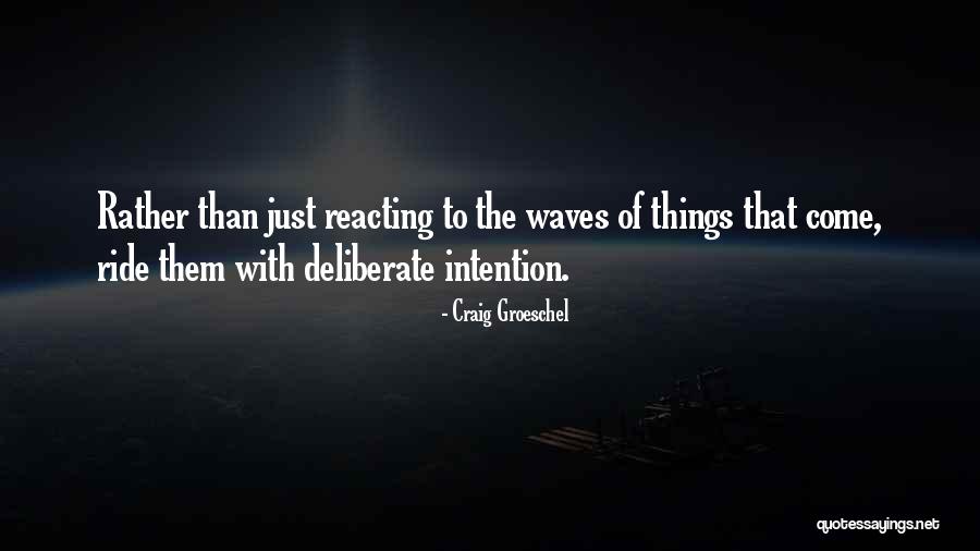 Ride The Wave Quotes By Craig Groeschel Ride The Wave Quotes By Craig Groeschel