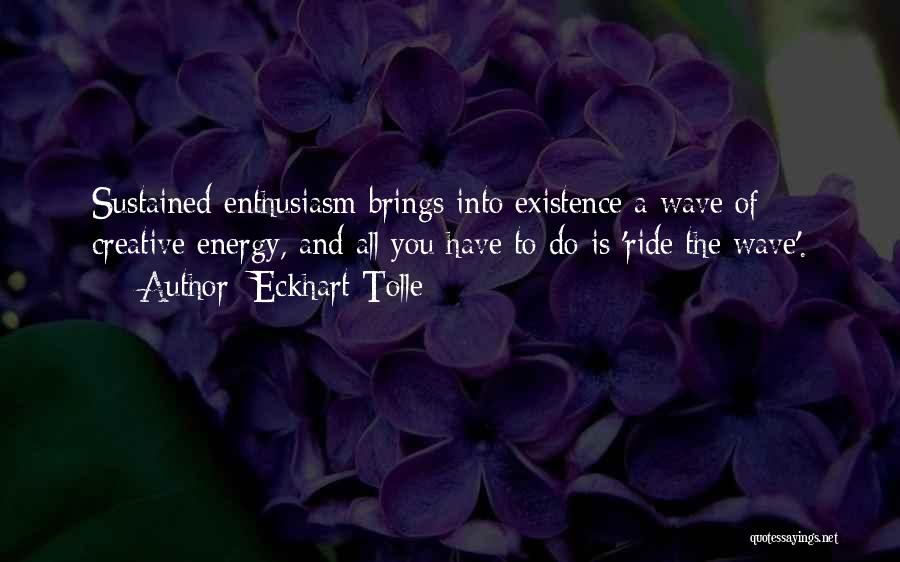 Ride The Wave Quotes By Eckhart Tolle