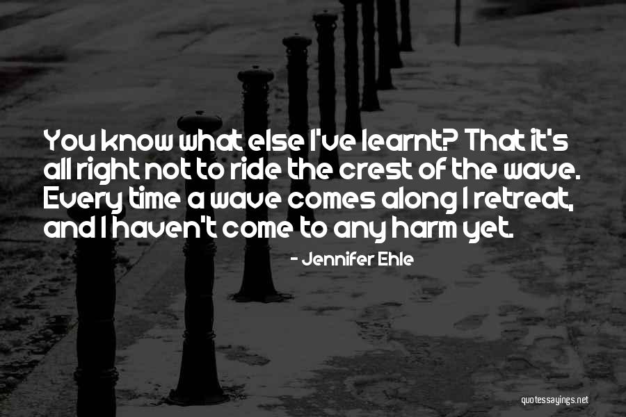 Ride The Wave Quotes By Jennifer Ehle