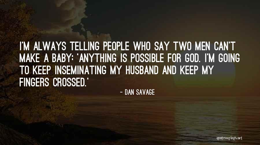 Ridenbaugh Tree Quotes By Dan Savage Ridenbaugh Tree Quotes By Dan Savage