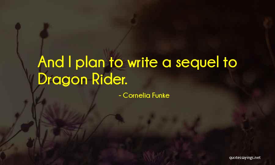 Rider Best Quotes By Cornelia Funke Rider Best Quotes By Cornelia Funke