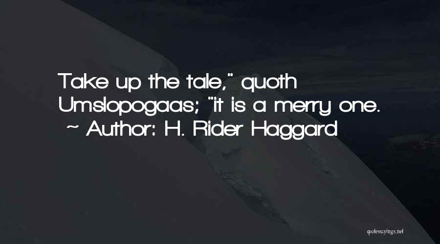 Rider Haggard Quotes By H. Rider Haggard