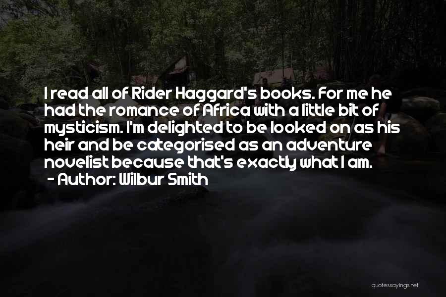 Rider Haggard Quotes By Wilbur Smith