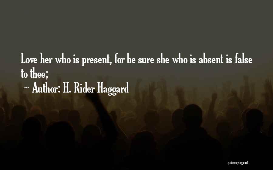 Rider Haggard She Quotes By H. Rider Haggard